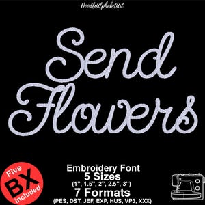 Send Flowers Embroidery Font: Classic Cursive Script (7 Formats, 5 Sizes) Digital Download