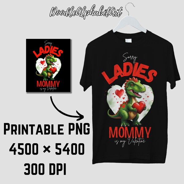 Sorry Ladies Mommy is My Valentine Printable PNG for sublimation T-shirt Designs Digital Download