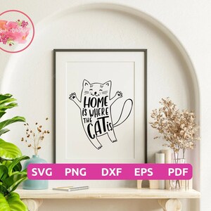 May include: Black and white digital download design featuring a cat with the text "Home is where the cat is".