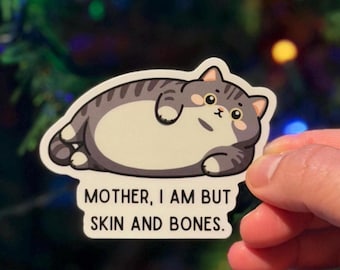 Mother I am But Skin and Bones Chonky Gray Tabby Cat Sticker Funny Sarcastic Cat Mom Gift Gray and White Cat