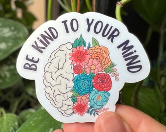 Be Kind To Your Mind Sticker: Floral Brain, Mental Health (Waterproof)