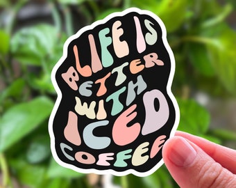 Life is better with iced coffee sticker, Coffee Sticker, ADHD gifts, Coffee Lover Gifts, retro stickers, sarcastic stickers, groovy sticker