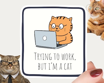 Trying to Work Cat Sticker: Sarcastic Office Humor, Laptop Decal