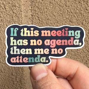 No Agenda Sticker: Sarcastic Office Humor, Coworker Gift
