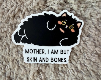Mother I am But Skin and Bones Fat fluffy cat Black Cat Sticker Chonky Cat sticker Cat mom stickers Funny black cat decal sarcastic cat