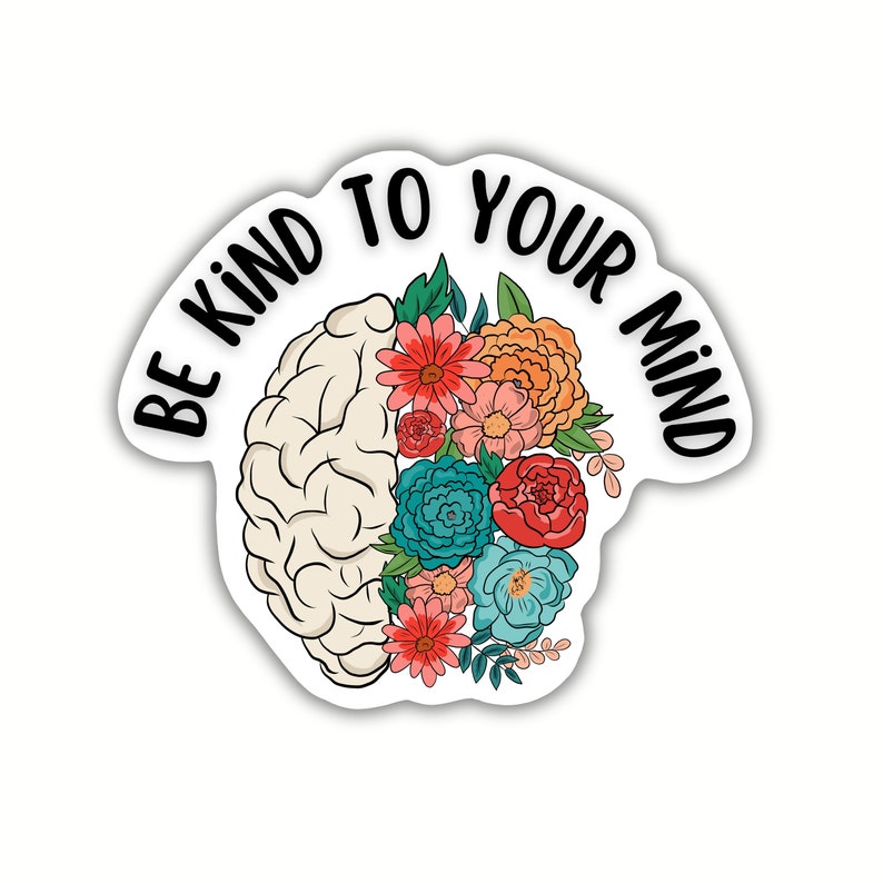 Be Kind to Your Mind Sticker, Mental Health Sticker, Therapy Sticker ...