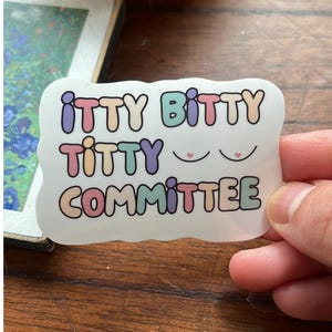 Itty Bitty Titty Committee Sticker, Mental Health Sticker, Therapy Sticker, Positivity Sticker, Motivational Stickers, Sarcastic Sticker