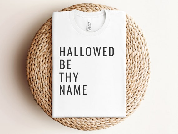 Catholic t-shirt Hallowed Be Thy Name Unisex t-shirt tee All Hallows Eve