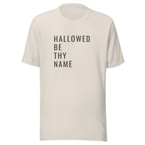 Catholic t-shirt Hallowed Be Thy Name Unisex t-shirt tee