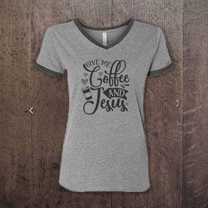 Give me Coffee and Jesus T-Shirt
