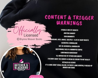 May include: A black sweatshirt with a pink graphic that says "Officially Licensed" and "Brynne Weaver Books". The sweatshirt also has a graphic of a bird with a knife and the text "Butcher & Blackbird Restaurant & Bar". The back of the sweatshirt has a list of content and trigger warnings in pink text.