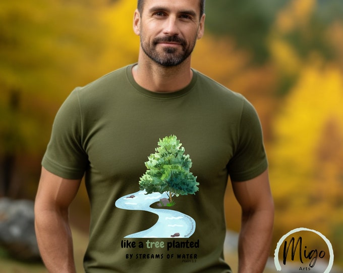 Like A tree Planted T-shirt, Style Shirt, Fit Shirt, Christian, Bible Verse, Quality Shirt, Unisex Shirt