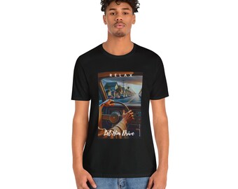 Let Him Drive! T-shirt, Style Shirt, Fit Shirt, Christian, Bible Verse, Quality Shirt, Unisex Shirt