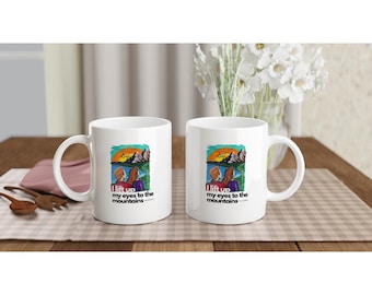 I lift up my Eyes White 11oz Ceramic Mug
