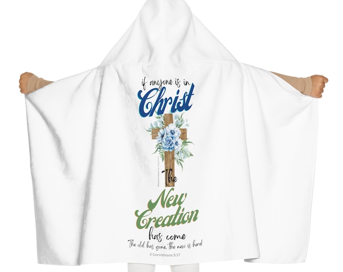 Youth Baptism Hooded Towel - New Creation in Jesus Christ