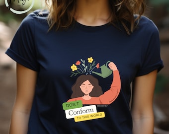 Don't Conform to this World, Christian Tee, Inspirational Print, Unisex Fit, Graphic Scripture Shirt