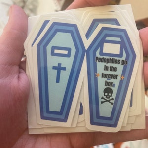 Ped0philes Go in the Forever Box | political sticker | headstone | coffin | grave | mortician | dark  | vampire | politics | human rights