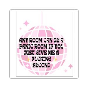 Any Room Can Be a Panic Room if You Just Give Me a F***king Second | Sticker | Funny Sticker | Meme | Laptop Decal