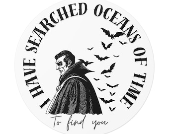 I Have Searched Oceans of Time to Find You | Vampire | Dracula | Nosferatu | Bram Stoker | Gothic | Halloween