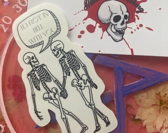 I’d Rot in Hell w/ You | Skeletons | Love | Goth | Valloween | Valentine | Spooky | Anatomy | Bones | Gift | Romance