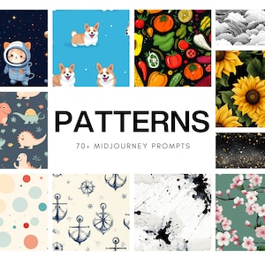May include: A collection of 12 different seamless patterns, each featuring a unique design. The patterns include a space cat, corgis, vegetables, clouds, sunflowers, dinosaurs, polka dots, anchors, ink splatters, and cherry blossoms. The text "PATTERNS 70+ MIDJOURNEY PROMPTS" is displayed in the center of the image.