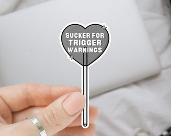 Sucker for Trigger Warnings Sticker, Bookish Sticker, Dark Romance Sticker, Smut Sticker, Kindle Sticker, Water Bottle Sticker, Waterproof