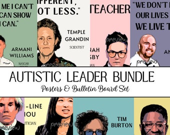 May include: A set of posters featuring portraits of autistic leaders, including Temple Grandin,  Armani Williams, and Tim Burton. The posters feature quotes from each individual, such as "L me I can't can show I can." and "We don't define our lives. We live them." The posters are designed for use in classrooms or other educational settings.