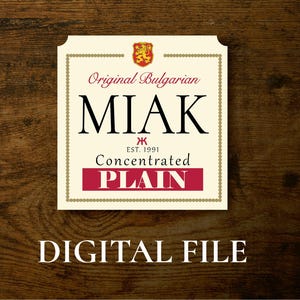 Puede incluir: Una etiqueta rectangular con el texto "Original Bulgarian MIAK Concentrated PLAIN" en negro y rojo. La etiqueta tiene un borde decorativo y un escudo en la parte superior. Las palabras "DIGITAL FILE" están en la parte inferior.