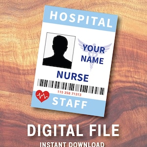 May include: A light blue and white hospital ID badge with the words "HOSPITAL", "NURSE", and "STAFF". The badge includes a silhouette, a caduceus symbol, a barcode, and the text "YOUR NAME". The bottom of the badge reads "DIGITAL FILE" and "INSTANT DOWNLOAD".