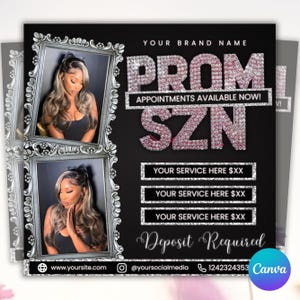 May include: A black and silver flyer with the text "PROM SZN" in pink letters with rhinestones. The flyer advertises hair styling services with the text "YOUR SERVICE HERE $XX" repeated three times. The flyer also includes the text "Deposit Required" and contact information for the business.