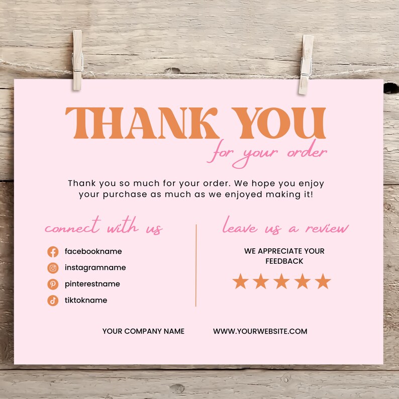 May include: A rectangular light pink thank you card featuring orange and pink text. The card includes the phrases Thank you for your order, connect with us, and leave us a review with five orange stars. Social media icons and placeholders are present.