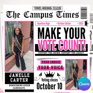 May include: A newspaper-style graphic with the headline "The Campus Times" and the text "Make Your Vote Count!" in black and pink. It features a photo of a woman wearing a crown and sash, with the text "Janelle Carter, Homecoming Queen Candidate."