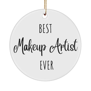 Best Makeup Artist Ever Ornament, Makeup Artist Ornament, Make-up Artist Gift, Makeup Lady Gift, Makeup Person Gift