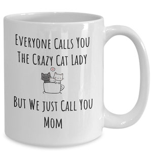 Crazy Cat Lady Gift, Crazy Cat Lady Mug, Cat Mom Mug, Cat Mom Gift, Cat Mug, Cat Lover Gifts, Gifts for Cat Mom
