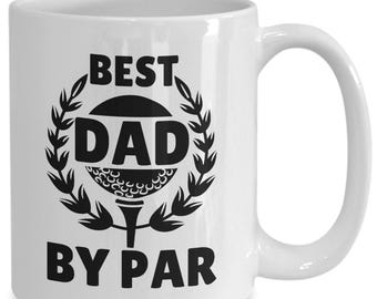 Best dad by par mug - best dad golf mug - best dad gifts - funny golfing gift for dad - funny golf mug for dad - golf mug - golf lover gift
