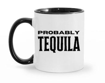 Funny Tequila Coffee Mug: Tequila Lover Gift