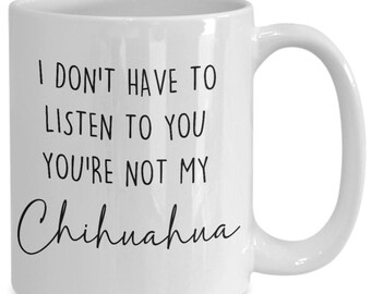 Taza divertida de chihuahua, regalo para mamá perruna