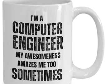 Computer Engineer Mug, Awesomeness Gift