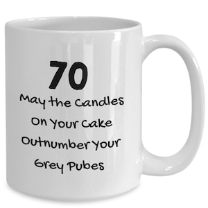 Funny 70th Birthday Mug, Gag Gift for Men
