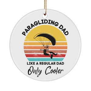 Paragliding Dad Ornament, Paragliding Ornament, Paraglider Gifts, Paragliding Gifts, Paraglider Ornament, Paragliding Gift for Dad