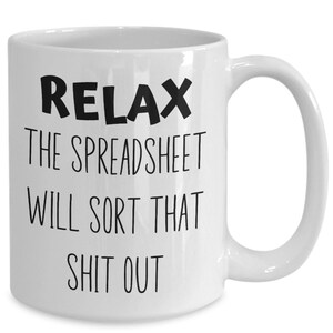 Funny Spreadsheet Coffee Mug - Spreadsheet Mug - Spreadsheet Gifts - Accountant Gifts - Gift for Bookkeeper - CPA Gifts - Auditor Gift