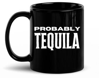 Funny Tequila Coffee Mug: Tequila Lover Gift