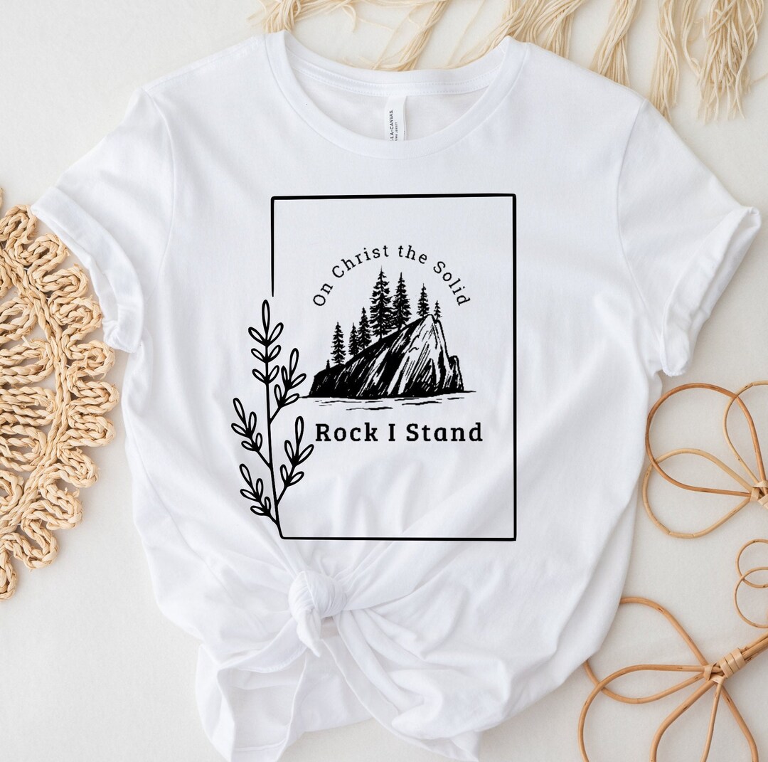 On Christ The Solid Rock I Stand, Songs + Hymns+Spiritual Songs Tee, Soli Deo Gloria, Christian Tshirt, Custom Christian Tee, Matthew 16:18