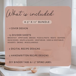May include: A pink and brown printable recipe binder design template with the text "What is included: 8.5" x 11" BUNDLE" and a list of items included: 1 cover design, 13 divider sheets, 2 digital recipe designs, 2 handwritten recipe designs, and DIY binder tabs & 1.5" spine label.