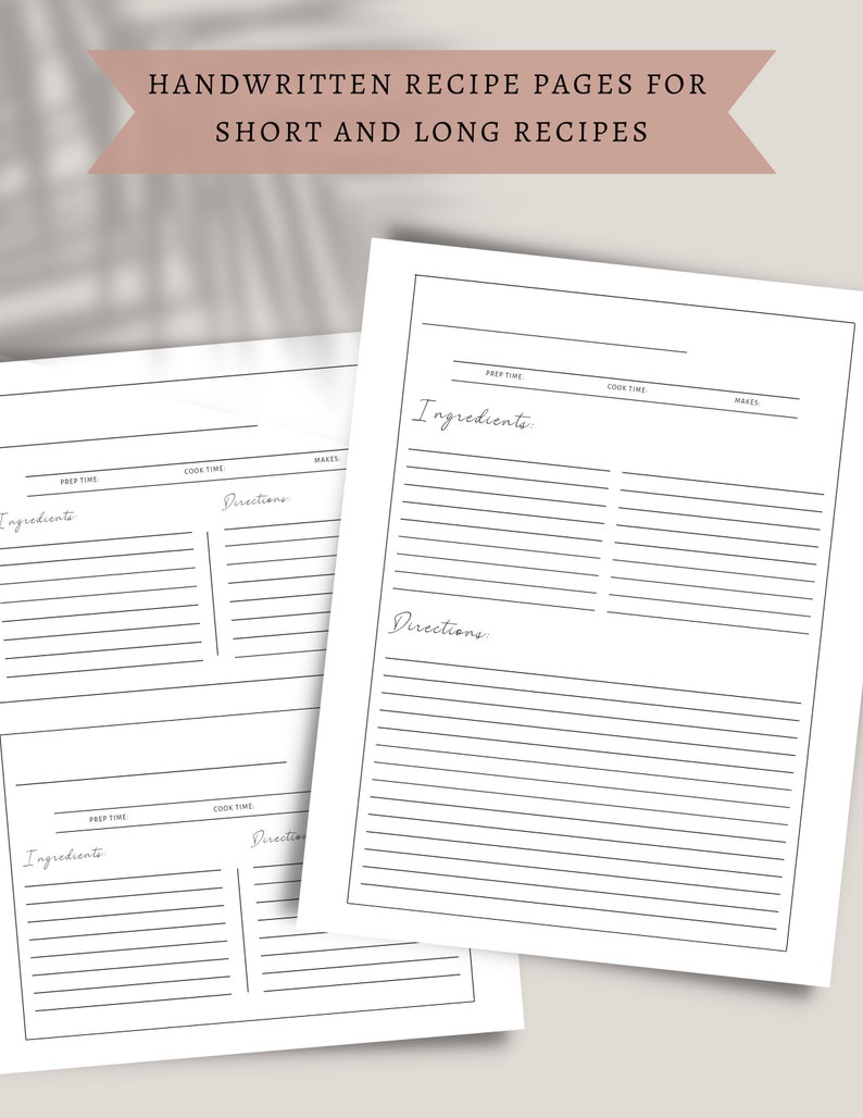 May include: Three printable recipe pages with lines for writing down ingredients, directions, prep time, cook time, and makes. The pages are designed for short and long recipes.