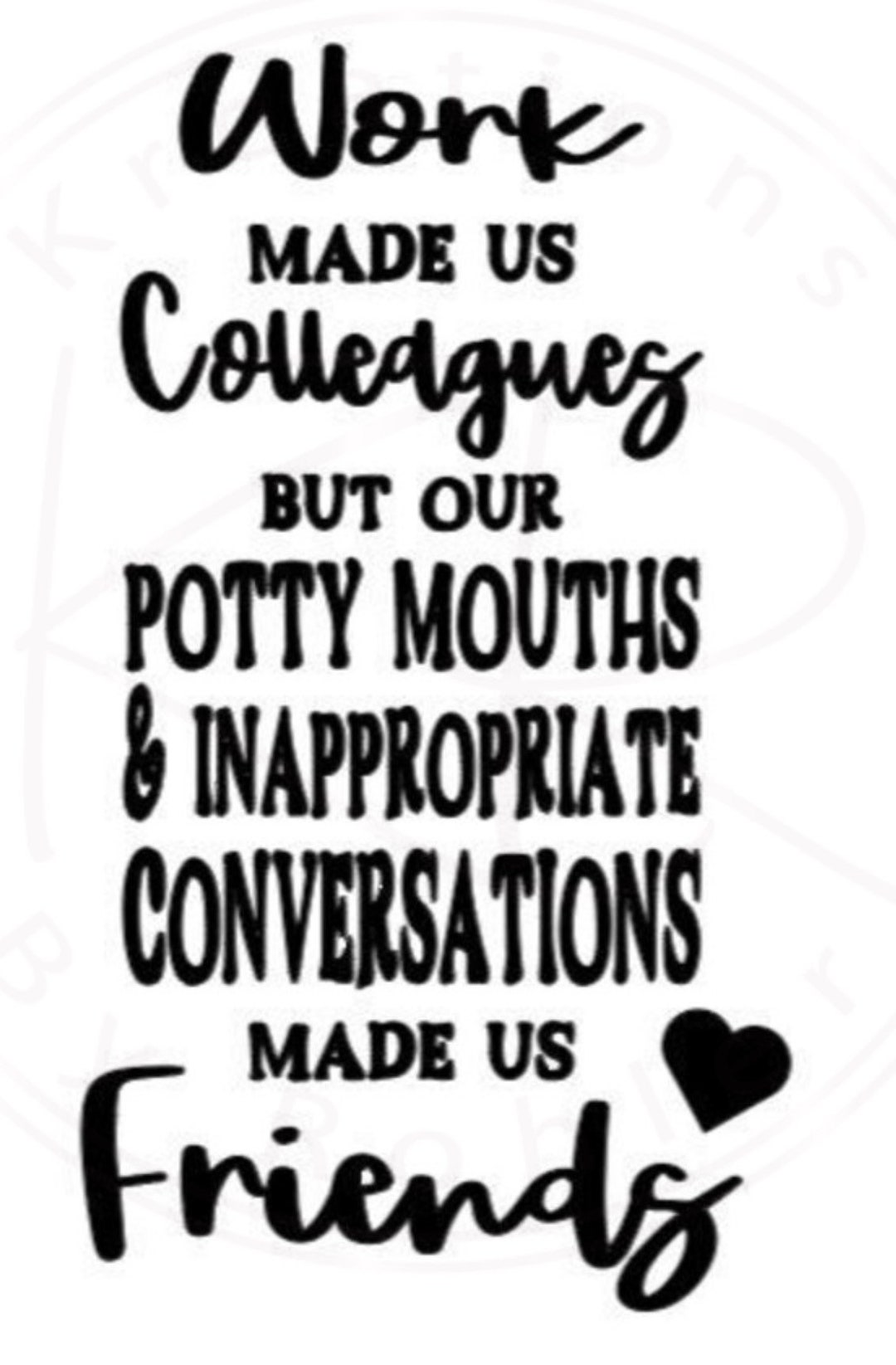 Gift For Her Work Made Us Colleagues But Our Potty Mouths And ...