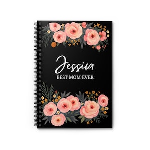 Custom Mom Notebook, Personalized Floral Journal, Gift for Mom, Best Mom Ever, Custom Name Spiral Notebook, Journal