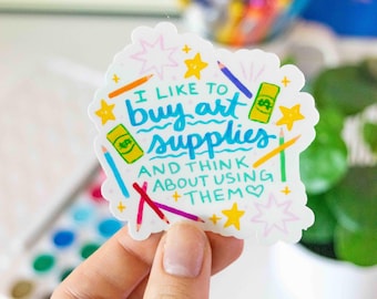 I Like to Buy Art Supplies Sticker – Waterproof & Durable Glossy Vinyl Sticker