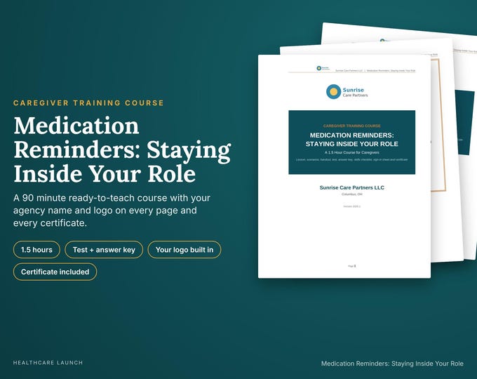 Medication Reminders: Staying Inside Your Role, 90 Minute Caregiver Training With Your Agency Logo, Test, Answer Key, Certificate, Word PDF