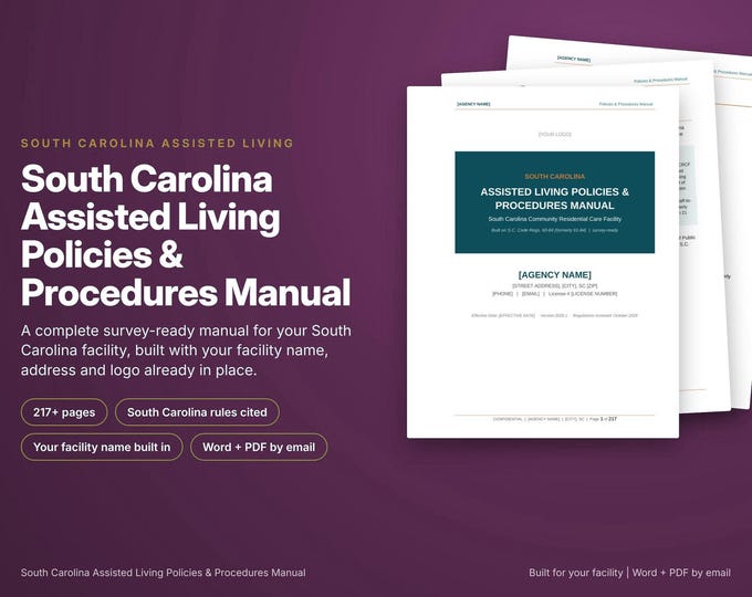 South Carolina Assisted Living Policy and Procedure Manual, Built With Your Facility Name, SC Rules Cited, Survey Ready, Word and PDF